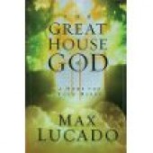 The Great House of God by Max Lucado 